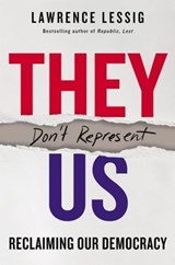 They Don't Represent Us - Lawrence Lessig - 9780062945730