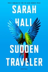Sudden Traveler - Sarah Hall - 9780062959249