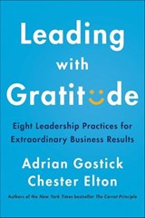 Leading with Gratitude - Adrian Gostick ; Chester Elton - 9780062965769