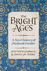 The Bright Ages - Matthew Gabriele ; David M. Perry - 9780062980915