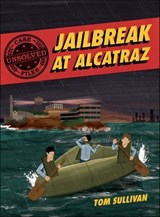 Unsolved Case Files: Jailbreak at Alcatraz - Tom Sullivan - 9780062991560