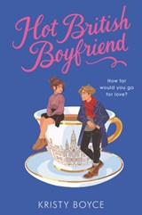 Hot British Boyfriend - Kristy Boyce - 9780063025929