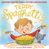 Teddy Spaghetti - Dorothea Benton Frank ; Victoria Benton Frank - 9780063054080