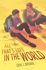 All That's Left in the World - Erik J. Brown - 9780063054998