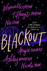 Blackout - Dhonielle Clayton ; Tiffany D Jackson ; Nic Stone ; Angie Thomas ; Ashley Woodfolk ; Nicola Yoon - 9780063088115