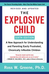 The Explosive Child [Sixth Edition] - Ross W Greene PhD - 9780063092471