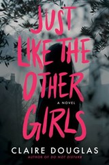 Just Like The Other Girls - Claire Douglas - 9780063138124