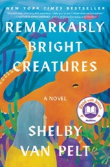 Remarkably Bright Creatures : A Read with Jenna Pick - Shelby Van Pelt - 9780063204171