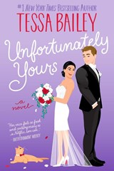 Unfortunately Yours - Tessa Bailey - 9780063239036