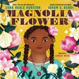 Magnolia Flower - Zora Neale Hurston ; Ibram X. Kendi - 9780063292758