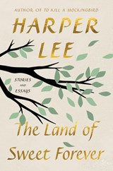 Land of Sweet Forever - Harper Lee - 9780063460515