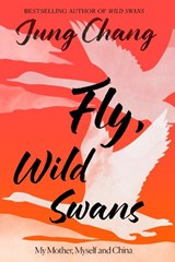 Fly, Wild Swans - Jung Chang - 9780063480049