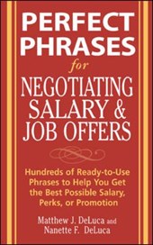 Perfect Phrases for Negotiating Salary and Job Offers: Hundreds of Ready-to-Use Phrases to Help You Get the Best Possible Salary, Perks or Promotion