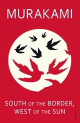 South of the Border, West of the Sun - Haruki Murakami - 9780099448570