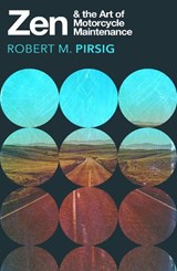 Zen and the Art of Motorcycle Maintenance - Robert Pirsig - 9780099786405