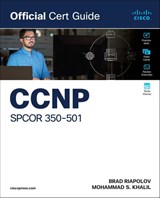CCNP SPCOR 350-501 Official Cert Guide - Brad Riapolov ; Mohammad Said Khalil - 9780135324806
