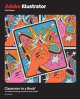 Adobe Illustrator Classroom in a Book 2024 Release - Brian Wood - 9780138263829