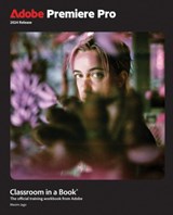 Adobe Premiere Pro Classroom in a Book 2024 Release - Maxim Jago - 9780138318567