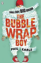 The Bubble Wrap Boy - Phil Earle - 9780141346304