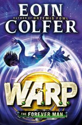 The Forever Man (W.A.R.P. Book 3) - Eoin Colfer - 9780141361109