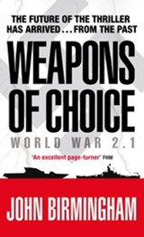 Weapons of Choice - John Birmingham - 9780141900902