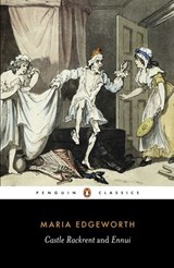 Castle Rackrent and Ennui - Maria Edgeworth - 9780141904870
