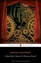 A Dead Man's Memoir (A Theatrical Novel) - Mikhail Bulgakov - 9780141905808