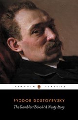 The Gambler, Bobok, A Nasty Story - Fyodor Dostoyevsky - 9780141907956