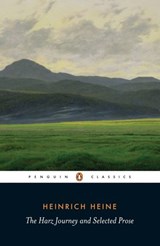 The Harz Journey and Selected Prose - Heinrich Heine - 9780141915623