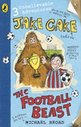 Jake Cake: The Football Beast - Michael Broad - 9780141918129