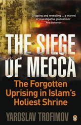 The Siege of Mecca - Yaroslav Trofimov - 9780141919805