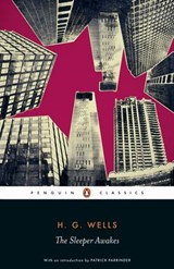 The Sleeper Awakes - H. G. Wells - 9780141921266