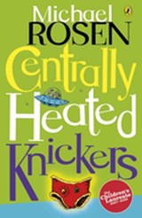 Centrally Heated Knickers - Michael Rosen - 9780141927442