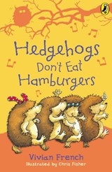 Hedgehogs Don't Eat Hamburgers - Vivian French - 9780141941561