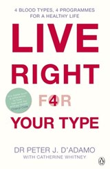 Live Right for Your Type - Peter J. D'Adamo - 9780141945316