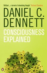 Consciousness Explained - Daniel C. Dennett - 9780141956107