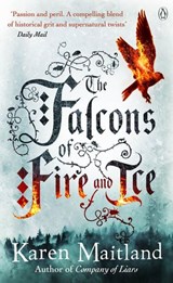 The Falcons of Fire and Ice - Karen Maitland - 9780141956893