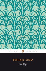 Last Plays - George Bernard Shaw - 9780141963747