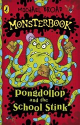 Monsterbook: Pongdollop and the School Stink - Michael Broad - 9780141966885