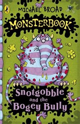 Monsterbook: Snotgobble and the Bogey Bully - Michael Broad - 9780141966892