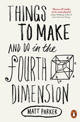 Things to Make and Do in the Fourth Dimension - Matt Parker - 9780141975863