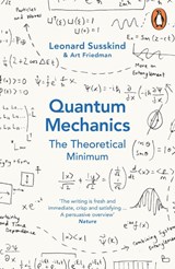 Quantum Mechanics: The Theoretical Minimum - Leonard Susskind ; Art Friedman - 9780141977812