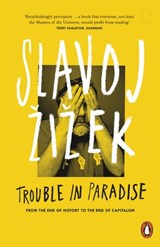 Trouble in Paradise - Slavoj Žižek - 9780141979557
