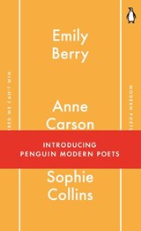 Penguin Modern Poets 1 - Emily Berry ; Anne Carson ; Sophie Collins - 9780141982700