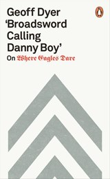 'Broadsword Calling Danny Boy' - Geoff Dyer - 9780141987637