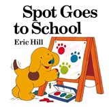 Spot Goes to School - Eric Hill - 9780142401675