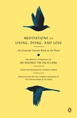 Meditations on Living, Dying, and Loss: The Essential Tibetan Book of the Dead - Graham Coleman - 9780143118138