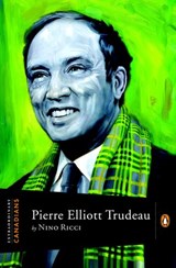 Extraordinary Canadians Pierre Elliott Trudeau - Nino Ricci - 9780143175230