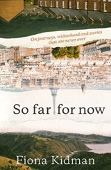 So Far, For Now - Fiona Kidman - 9780143775812