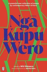 Ngā Kupu Wero - Witi Ihimaera - 9780143778622